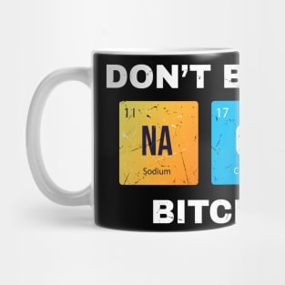 Dont Be a Salty Bitch Periodic Mug